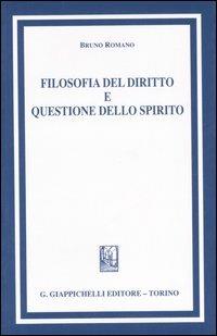 Filosofia del diritto e questione dello spirito - Bruno Romano - copertina