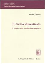 Il diritto dimenticato. Il lavoro nella costituzione europea