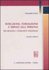 Istruzione, formazione e servizi alla persona. Tra regioni e comunità nazionale - Annamaria Poggi - copertina