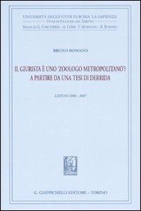 Il giurista è uno «zoologo metropolitano»? A partire da una tesi di Derrida. Lezioni 2006-2007 - Bruno Romano - copertina
