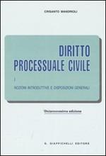 Diritto processuale civile. Vol. 1: Nozioni introduttive e disposizioni generali.