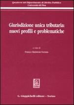 Giurisdizione unica tributaria: nuovi profili e problematiche