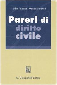 Pareri di diritto civile - Lidia Savanna,Monica Savanna - copertina