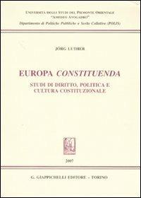 Europa constituenda. Studi di diritto, politica e cultura costituzionale - Jörg Luther - copertina