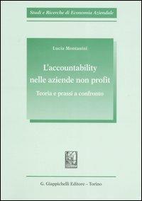 L'accountability nelle aziende non profit. Teoria e prassi a confronto - Lucia Montanini - copertina