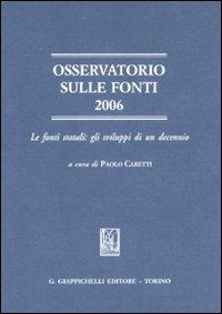 Osservatorio sulle fonti 2006. Le fonti statali: gli sviluppi di un decennio - copertina