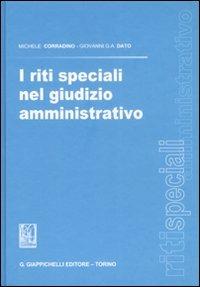 I riti speciali nel giudizio amministrativo - Michele Corradino,Giovanni Dato - copertina