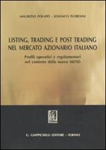 Listing, trading e post trading nel mercato azionario italiano. Profili operativi e regolamentari nel contesto della nuova MIFID