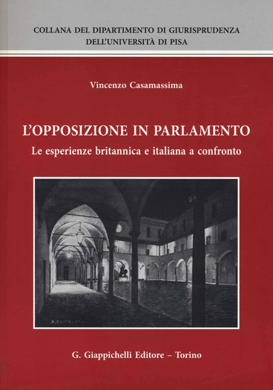 L'opposizione in parlamento. Le esperienze britannica e italiana a confronto - Vincenzo Casamassima - copertina