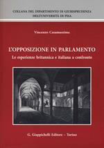 L' opposizione in parlamento. Le esperienze britannica e italiana a confronto
