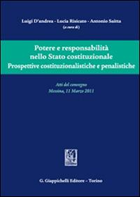 Potere e responsabilità nello Stato costituzionale. Prospettive costituzionalistiche e penalistiche. Atti del convegno (Messina, 11 Marzo 2011) - copertina
