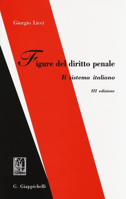 Figure del diritto penale. Il sistema italiano - Giorgio Licci - copertina