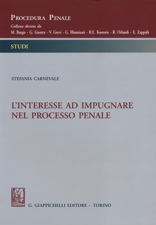 L'interesse ad impugnare nel processo penale - Stefania Carnevale - copertina