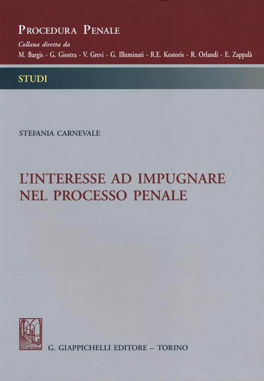 L' interesse ad impugnare nel processo penale - Stefania Carnevale - copertina