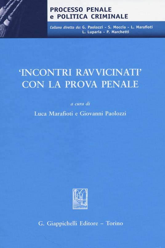 «Incontri ravvicinati» con la prova penale - copertina