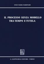 Il processo senza modello tra tempo e tutela