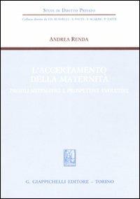 L'accertamento della maternità. Profili sistematici e prospettive evolutive - Andrea Renda - copertina