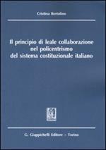 Il principio di leale collaborazione nel policentrismo del sistema costituzionale italiano