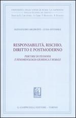 Responsabilità, rischio, diritto e postmoderno. Percorsi di filosofia fenomenologica, giuridica e morale