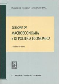 Lezioni di macroeconomia e di politica economica - Francesco Scacciati,Magda Fontana - copertina