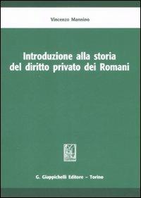 Introduzione alla storia del diritto privato dei romani - Vincenzo Mannino - copertina