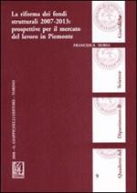 La riforma dei fondi strutturali 2007-2013: prospettive per il mercato del lavoro in Piemonte