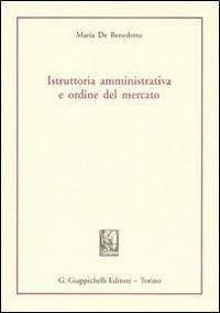 Istruttoria amministrativa e ordine del mercato - Maria De Benedetto - copertina