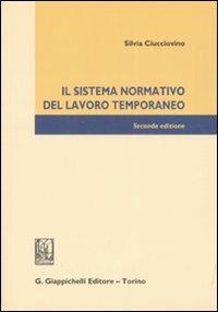 Il sistema normativo del lavoro temporaneo - Silvia Ciucciovino - copertina