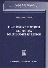 Conferimenti e apporti nel sistema delle imposte sui redditi - Alessandro Turchi - copertina