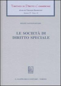 Trattato di diritto commerciale. Sez. IV. Vol. 10: Le società di diritto speciale - Felice Santonastaso - copertina