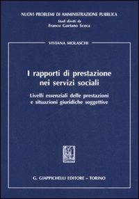 I rapporti di prestazione nei servizi sociali. Livelli essenziali delle prestazioni e situazioni giuridiche soggettive - Viviana Molaschi - copertina