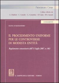 Il procedimento uniforme per le controversie di modesta entità - Elena D'Alessandro - copertina