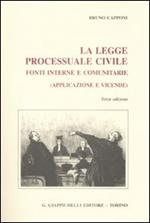 La legge processuale civile. Fonti interne e comunitarie (applicazione e vicende)