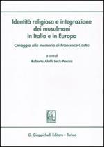 Identità religiosa e integrazione dei musulmani in Italia e in Europa. Omaggio alla memoria di Francesco Castro