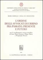L'ordine degli avvocati di Urbino fra passato, presente e futuro