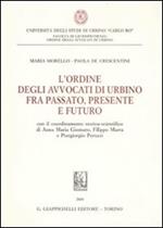 L' ordine degli avvocati di Urbino fra passato, presente e futuro
