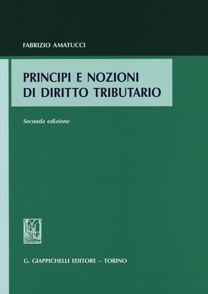 Principi e nozioni di diritto tributario - Fabrizio Amatucci - copertina