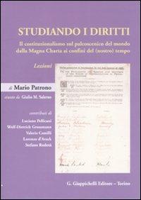 Studiando i diritti. Il costituzionalismo sul palcoscenico del mondo dalla Magna Charta ai confini del (nostro) tempo. Lezioni - Mario Patrono - copertina