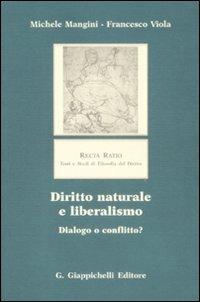 Diritto naturale e liberalismo. Dialogo o conflitto? - Michele Mangini,Francesco Viola - copertina