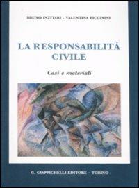 La responsabilità civile. Casi e matriali - Bruno Inzitari,Valentina Piccinini - copertina