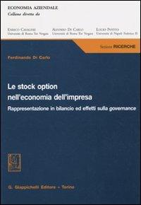 Le stock option nell'economia dell'impresa. Rappresentazione in bilancio ed effetti sulla governance - Ferdinando Di Carlo - copertina