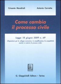 Come cambia il processo civile - Crisanto Mandrioli,Antonio Carratta - copertina