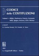 Codice delle costituzioni. Vol. 1: Belgio, Danimarca, Francia, Germania, Italia, Spagna, Svizzera, USA e Weimar.