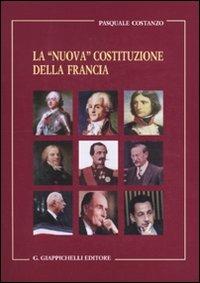 La «nuova» Costituzione della Francia - Pasquale Costanzo - copertina