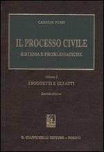 Il processo civile. Sistema e problematiche. Vol. 1: I soggetti e gli atti