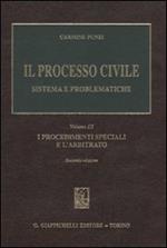 Il processo civile. Sistema e problematiche. Vol. 3: I procedimenti speciali e l'arbitrato.
