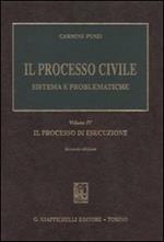 Il processo civile. Sistema e problematiche. Vol. 4: Il processo di esecuzione