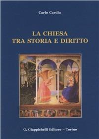 La chiesa tra storia e diritto - Carlo Cardia - copertina