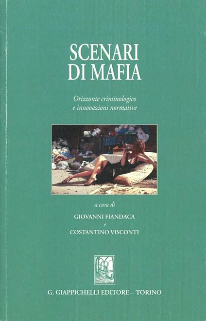 Scenari di mafia. Orizzonte criminologico e innovazioni normative - copertina