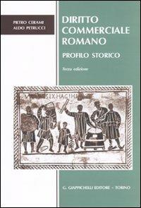 Diritto commerciale romano. Profilo storico - Pietro Cerami,Aldo Petrucci - copertina